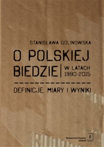 Obrazek O polskiej biedzie w latach 1990-2015 Definicje, miary i wyniki