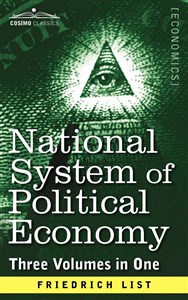 Obrazek National System of Political Economy The History (Three Volumes in One)