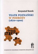 Teatr pozn... - Krzysztof Kurek -  Książka z wysyłką do Niemiec 