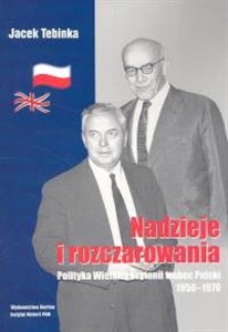 Bild von Nadzieje i rozczarowania Polityka Wielkiej Brytanii wobec Polski 1956-1970