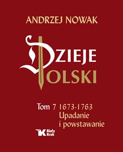Bild von Dzieje Polski. Tom 7. Upadanie i powstawanie 1673-1763