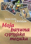 Książka : Moja barwn... - Maria Zofia Christou