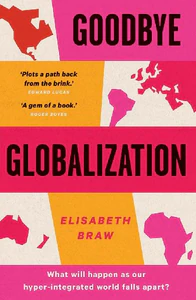 Bild von BRAW, E: GOODBYE GLOBALIZATION