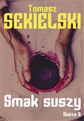 Książka : Smak suszy... - Tomasz Sekielski
