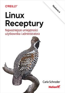 Obrazek Linux. Receptury. Najważniejsze umiejętności użytkownika i administratora. Wydanie II Najważniejsze umiejętności użytkownika i administratora.