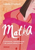 Matka O pi... - Izabela O'Sullivan -  Książka z wysyłką do Niemiec 