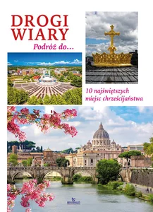 Bild von Drogi wiary Podróż do 10 najświętszych miejsc chrześcijaństwa