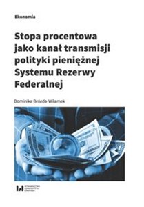 Obrazek Stopa procentowa jako kanał transmisji polityki pieniężnej Systemu Rezerwy Federalnej