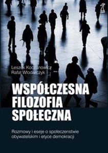 Obrazek Współczesna filozofia społeczna Rozważania i eseje o społeczeństwie obywatelskim i etyce demokracji