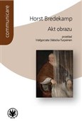 Zobacz : Akt obrazu... - Horst Bredekamp