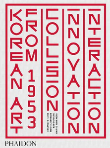 Obrazek KOREAN ART FROM 1953: COLLISION, INNOVATION, INTERACTION