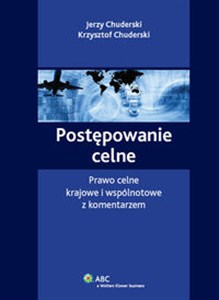 Obrazek Postępowanie celne Prawo celne krajowe i wspólnotowe z komentarzem