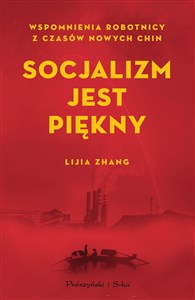 Bild von Socjalizm jest piękny Wspomnienia robotnicy z czasów nowych Chin