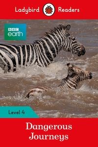 Obrazek BBC Earth: Dangerous Journeys Ladybird Readers Level 4