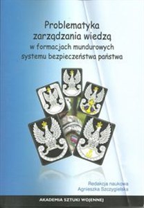 Bild von Problematyka zarządzania wiedzą w formacjach mundurowych systemu bezpieczeństwa państwa