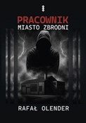 Zobacz : Pracownik ... - Rafał Olender