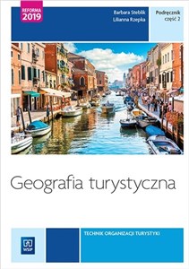 Obrazek Geografia turystyczna Podręcznik Część 2 Turystyka Tom 4 Technik obsługi turystycznej Kwalifikacja T.13 i T.14