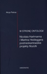 Bild von W stronę ontologii Nicolaia Hartmanna i Martina Heideggera postneokantowskie projekty filozofii