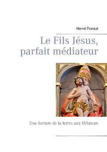 Obrazek PONSOT, H: FILS JÉSUS, PARFAIT MÉDIATEUR