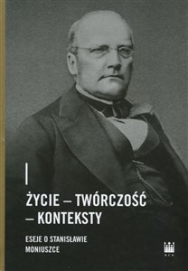 Bild von Życie - Twórczość - Konteksty. Eseje o Stanisławie Moniuszce
