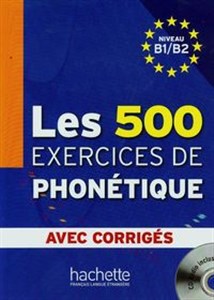Bild von Les 500 Exercices de phonetique avec corriges niveau B1/B2 + CD