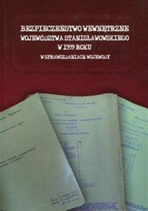 Obrazek Bezpieczeństwo wewnętrzne województwa stanisławowskiego w 1939 roku w sprawozdaniach wojewody