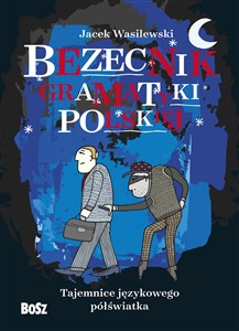 Obrazek Bezecnik gramatyki polskiej Tajemnice językowego półświatka