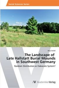 Bild von The Landscape of   Late Hallstatt Burial Mounds  in Southwest Germany