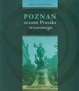 Obrazek Poznań oczami Prusaka wzorowego