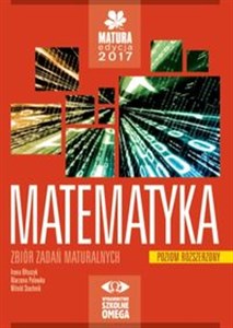 Obrazek Matematyka Matura 2017 Zbiór zadań maturalnych Poziom rozszerzony