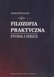 Obrazek Filozofia praktyczna. Studia i szkice