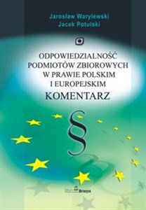 Obrazek Odpowiedzialność podmiotów zbiorowych w prawie polskim i europejskim komentarz