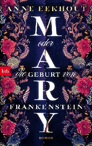 Bild von EEKHOUT, A: MARY ODER DIE GEBURT VON FRANKENSTEIN