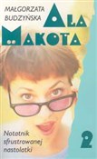 Ala Makota... - Małgorzata Budzyńska -  polnische Bücher