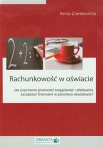 Obrazek Rachunkowość w oświacie Jak poprawnie prowadzić księgowość i efektywnie zarządzać finansami w placówce oświatowej?