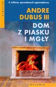 Książka : Dom z pias... - Andre Dubus III