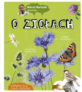 Bild von Marcin Bortniak opowiada o ziołach Książka dla całej rodziny