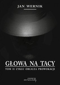 Obrazek Głowa na tacy Tom 2 Oblicza prowokacji