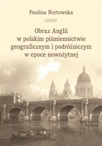 Bild von Obraz Anglii w polskim piśmiennictwie geograficznym i podróżniczym w epoce nowożytnej