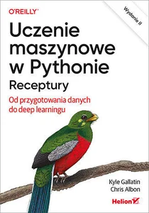 Obrazek Uczenie maszynowe w Pythonie. Receptury. Od przygotowania danych do deep learningu.