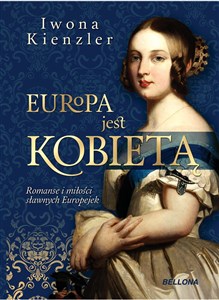 Obrazek Europa jest kobietą Romanse i miłości sławnych Europejek