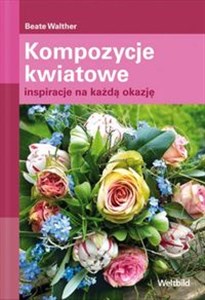 Bild von Kompozycje kwiatowe Inspiracje na każdą okazję