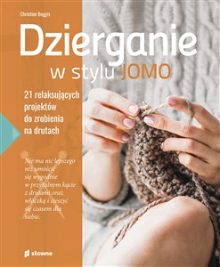 Bild von Dzierganie w stylu JOMO 21 relaksujących projektów do zrobienia na drutach