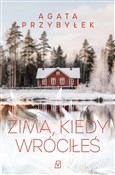 Polska książka : Zima, kied... - Agata Przybyłek