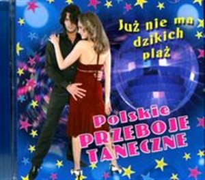 Obrazek Polskie przeboje taneczne Już nie ma dzikich plaż CD