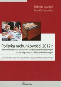Bild von Polityka rachunkowości 2012 z komentarzem do planu kont dla jednostek budżetowych i samorządowych zakładów budżetowych
