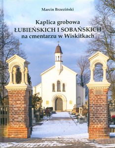 Obrazek Kaplica grobowa Łubieńskich i Sobańskich na cmentarzu w Wiskitkach