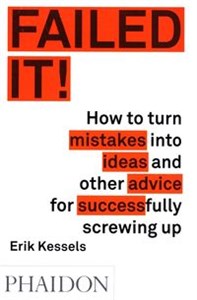 Bild von Failed it! How to turn mistakes into ideas and other advice for successfully screwing up