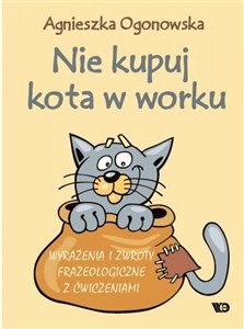 Bild von Nie kupuj kota w worku Wyrażenia i zwroty frazeologiczne z ćwiczeniami