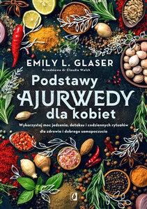 Bild von Podstawy ajurwedy dla kobiet Wykorzystaj moc jedzenia, detoksu i codziennych rytuałów dla zdrowia i dobrego samopoczucia